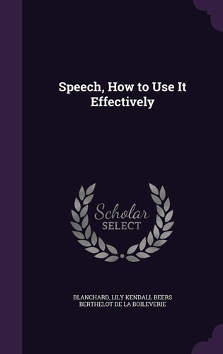 Speech, How to Use It Effectively