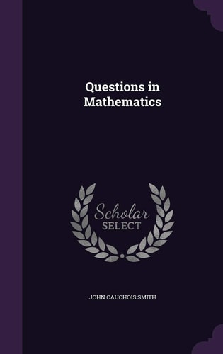 Questions in Mathematics