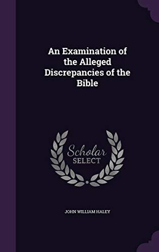 An Examination of the Alleged Discrepancies of the Bible