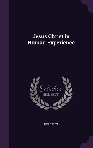 Jesus Christ in Human Experience