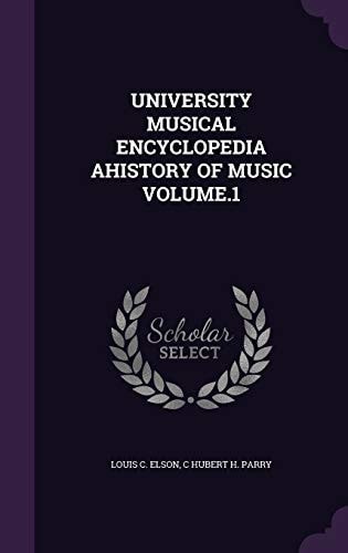 University Musical Encyclopedia Ahistory of Music Volume. 1