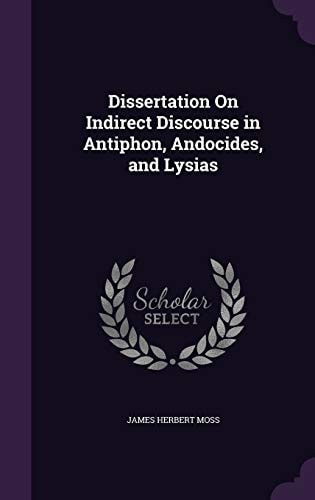 Dissertation On Indirect Discourse in Antiphon, Andocides, and Lysias
