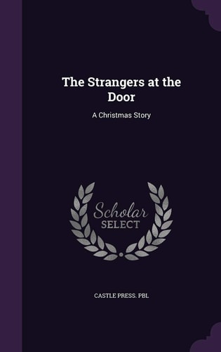 The Strangers at the Door A Christmas Story