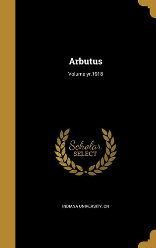 Arbutus; Volume Yr. 1918