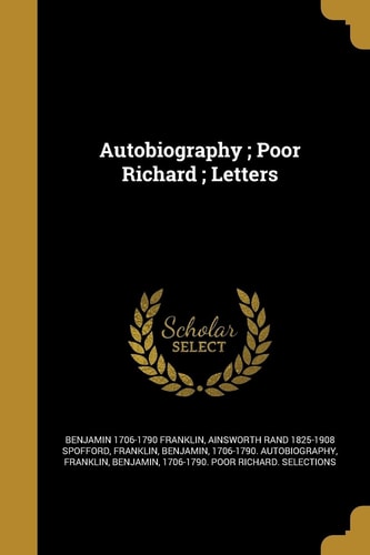 Autobiography; Poor Richard; Letters