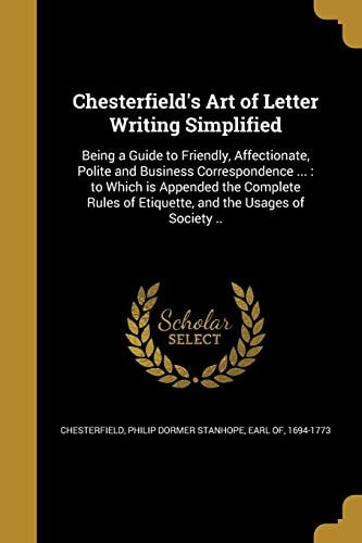 Chesterfield's Art of Letter Writing Simplified