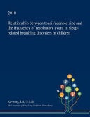 Relationship Between Tonsil/Adenoid Size and the Frequency of Respiratory Event in Sleep-Related Breathing Disorders in Children
