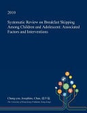 Systematic Review on Breakfast Skipping Among Children and Adolescent Associated Factors and Interventions
