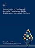 Overexpression of Translationally Controlled Tumor Protein (Tctp) Predisposes to Hepatocellular Carcinoma