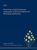 Swept Source Optical Coherence Tomography System Development for Bioimaging Applications