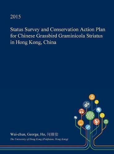 Status Survey and Conservation Action Plan for Chinese Grassbird Graminicola Striatus in Hong Kong, China
