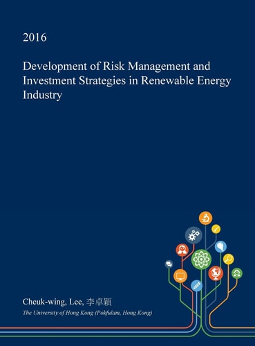 Development of Risk Management and Investment Strategies in Renewable Energy Industry