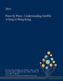 Piece by Piece Understanding Graffiti-Writing in Hong Kong