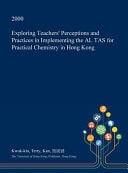 Exploring Teachers' Perceptions and Practices in Implementing the Al Tas for Practical Chemistry in Hong Kong