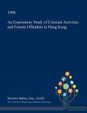 An Exploratory Study of Criminal Activities and Female Offenders in Hong Kong