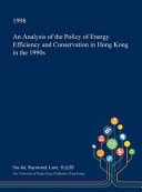 An Analysis of the Policy of Energy Efficiency and Conservation in Hong Kong in The 1990s