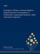 Evaluation of Risks to Human Health in Hong Kong from Consumption of Chemically Contaminated Seafood A Risk Assessment Approach