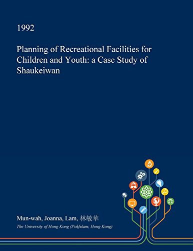 Planning of Recreational Facilities for Children and Youth: a Case Study of Shaukeiwan