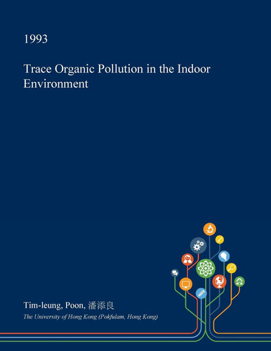 Trace Organic Pollution in the Indoor Environment