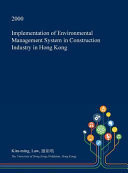Implementation of Environmental Management System in Construction Industry in Hong Kong