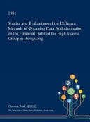 Studies and Evaluations of the Different Methods of Obtaining Data Andinformation on the Financial Habit of the High Income Group in Hongkong