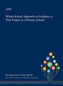 Whole School Approach to Guidance A Pilot Project in a Primary School