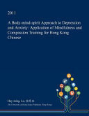 A Body-Mind-Spirit Approach to Depression and Anxiety Application of Mindfulness and Compassion Training for Hong Kong Chinese