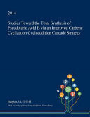 Studies Toward the Total Synthesis of Pseudolaric Acid B Via an Improved Carbene Cyclization Cycloaddition Cascade Strategy