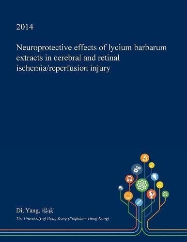 Neuroprotective Effects of Lycium Barbarum Extracts in Cerebral and Retinal Ischemia/Reperfusion Injury