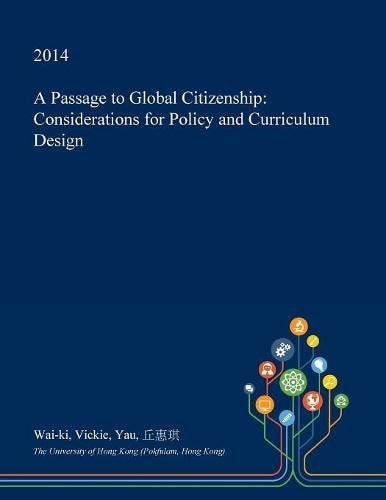 A Passage to Global Citizenship Considerations for Policy and Curriculum Design
