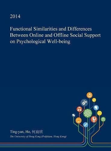 Functional Similarities and Differences Between Online and Offline Social Support on Psychological Well-Being
