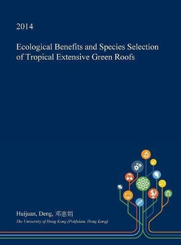 Ecological Benefits and Species Selection of Tropical Extensive Green Roofs