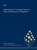 Urban Dynamic Extending China, the Minor Infrastructures of Megablock