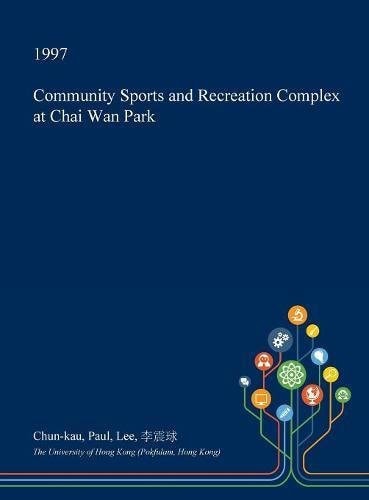 Community Sports and Recreation Complex at Chai WAN Park