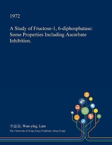 A Study of Fructose-1, 6-Diphosphatase Some Properties Including Ascorbate Inhibition