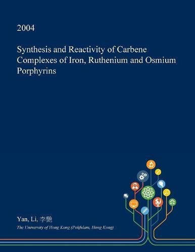Synthesis and Reactivity of Carbene Complexes of Iron, Ruthenium and Osmium Porphyrins