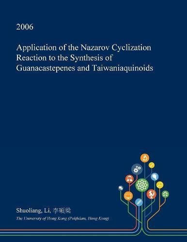 Application of the Nazarov Cyclization Reaction to the Synthesis of Guanacastepenes and Taiwaniaquinoids