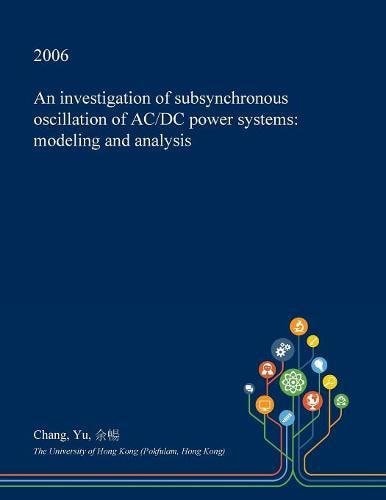 An Investigation of Subsynchronous Oscillation of AC/DC Power Systems Modeling and Analysis