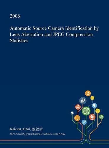 Automatic Source Camera Identification by Lens Aberration and JPEG Compression Statistics