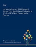 An Iterative Receiver with Pilot-Aided Kalman Filter Based Channel Estimation for Wireless MC-Cdma Communication Systems