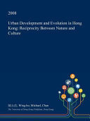 Urban Development and Evolution in Hong Kong Reciprocity Between Nature and Culture