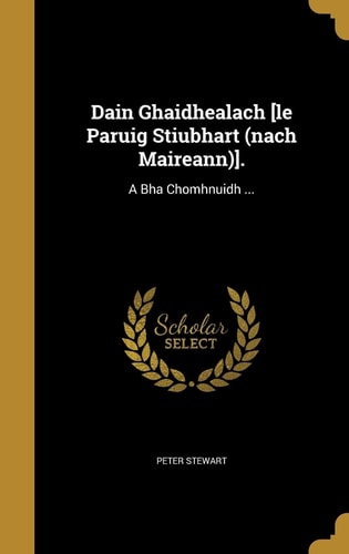 Dain Ghaidhealach [le Paruig Stiubhart (Nach Maireann)]. A Bha Chomhnuidh ...