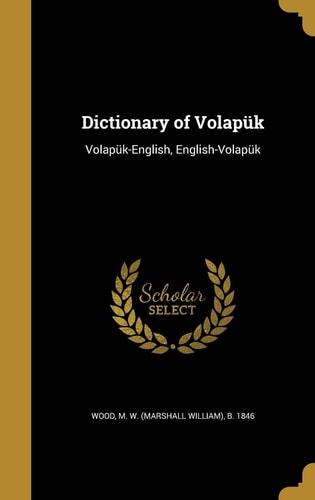 Dictionary of Volapük Volapük-English, English-Volapük