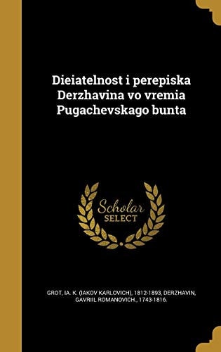 Dieiatelnost I Perepiska Derzhavina Vo Vremia Pugachevskago Bunta