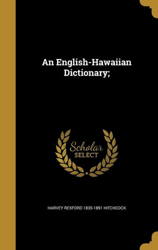 An English-Hawaiian Dictionary;