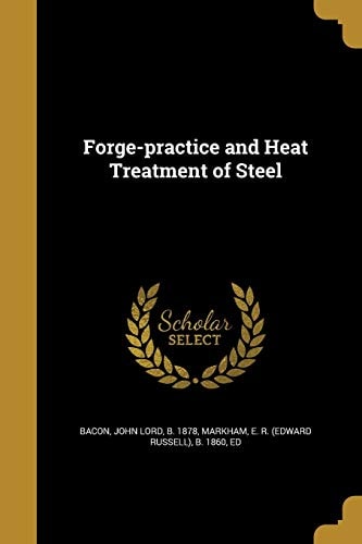 Forge-Practice and Heat Treatment of Steel