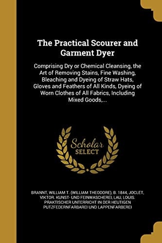 The Practical Scourer and Garment Dyer
