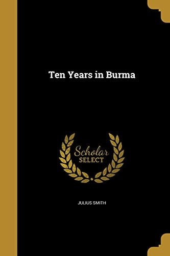 Ten Years in Burma