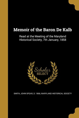 Memoir of the Baron De Kalb
