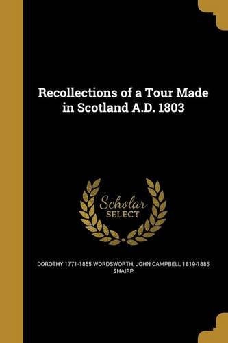 Recollections of a Tour Made in Scotland A. D. 1803